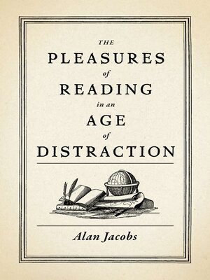 cover image of The Pleasures of Reading in an Age of Distraction